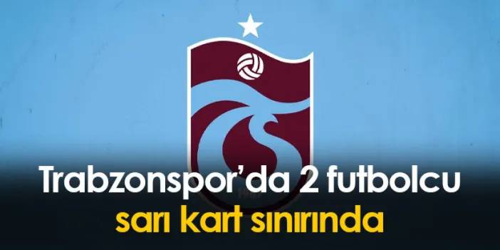 Trabzonspor'da Antalyaspor maçı öncesi iki isim kart sınırında!