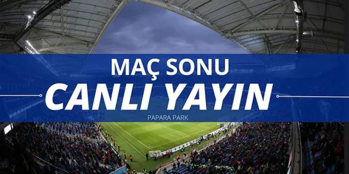 Trabzonspor-Samsunspor maç sonu /CANLI YAYIN