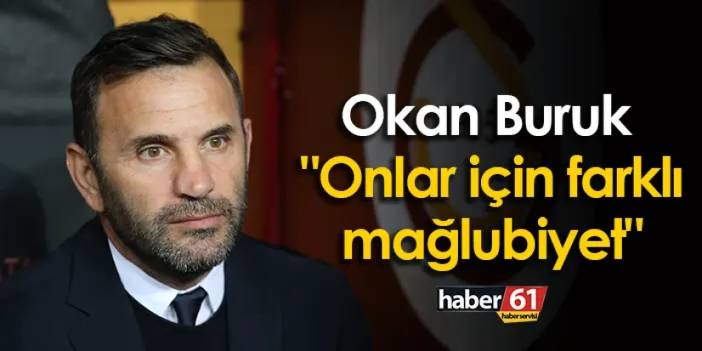 Galatasaray’da Okan Buruk Trabzonspor maçı sonrası konuştu "Onlar için farklı mağlubiyet"