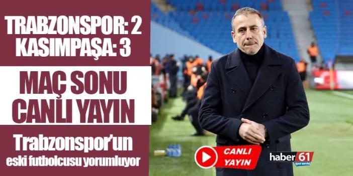 Trabzonspor'un eski futbolcusu yorumluyor (Maç sonu: Trabzonspor 2-3 Kasımpaşa)