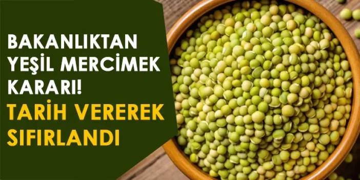 Bakanlıktan yeşil mercimek kararı! Tarih verilerek sıfırlandı