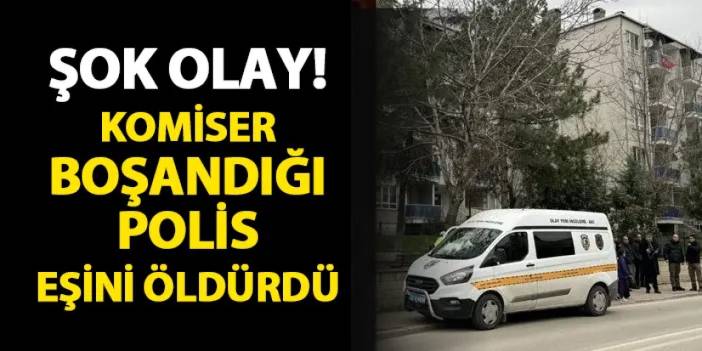 Komiser, boşandığı polis eşini tabancayla öldürdü!