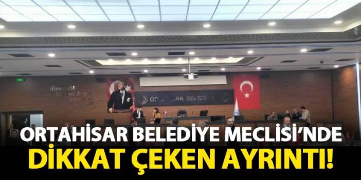 Ortahisar Belediye Meclisi'nde dikkat çeken ayrıntı! Türk bayrağı ve Atatürk posteri...