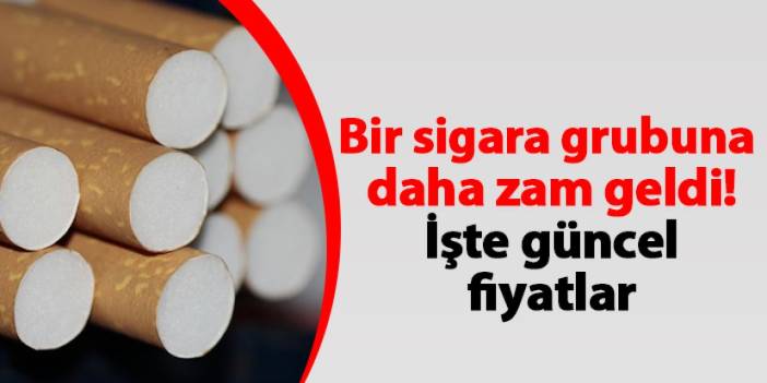 Bir sigara grubuna daha zam geldi! İşte güncel fiyatlar