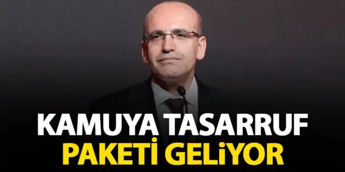 Bakan Şimşek açıkladı! Tasarruf paketi geliyor