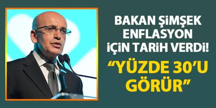 Bakan Şimşek enflasyonun düşüşü için tarih verdi! "Yüzde 30'u görür"