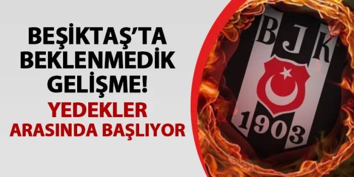 Trabzonspor'un rakibi Beşiktaş'ta beklenmedik gelişme! Maça yedek başlıyor