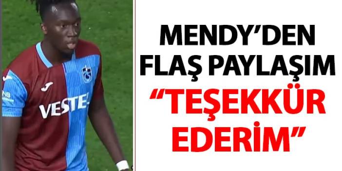 Trabzonspor'un yıldızı Mendy'den flaş paylaşım "Teşekkür ederim"