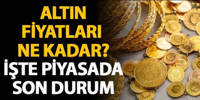 Altın fiyatları ne kadar? 29 Mayıs 2024 güncel altın fiyatları