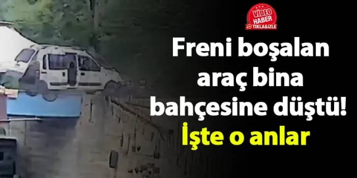 Ordu'da freni boşalan araç bina bahçesine düştü! İşte o anlar