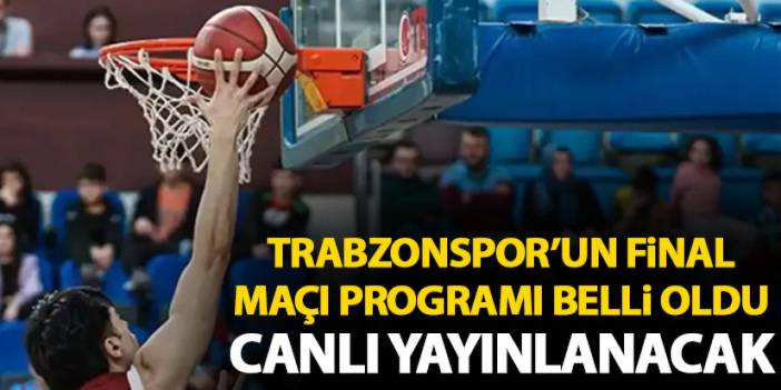 Trabzonspor’un Final grubu programı belli oldu! Maçlar canlı yayınlanacak