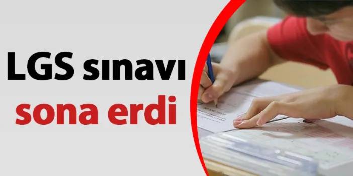 LGS sınavı sona erdi! Cevap anahtarı yayımlandı