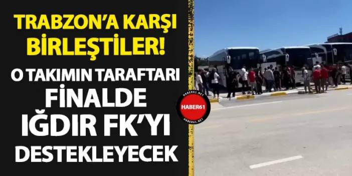 1461 Trabzon'a karşı birleştiler! O takımın taraftarları Iğdır FK'yı destekleyecek