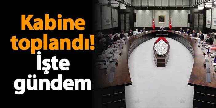 Cumhurbaşkanlığı Kabinesi toplandı! İşte gündem