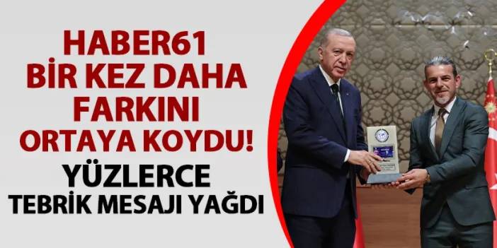 Haber61 bir kez daha farkını ortaya koydu! Yüzlerce tebrik mesajı yağdı