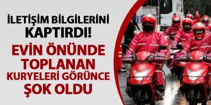 Bursa'da iletişim bilgilerini kaptırdı! Evin önünde toplanan kuryeleri görünce şok oldu