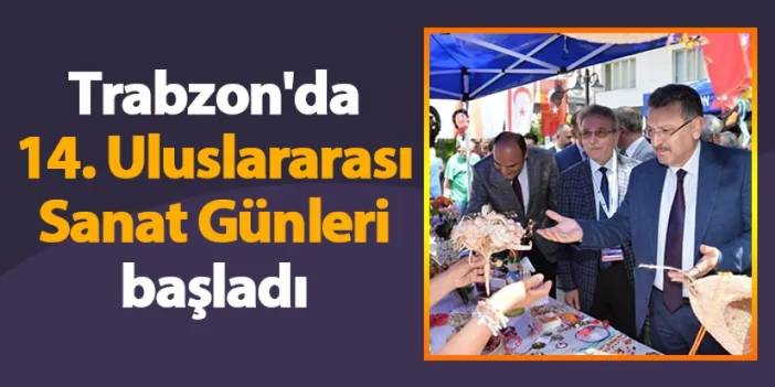 Trabzon'da 14. Uluslararası Sanat Günleri başladı