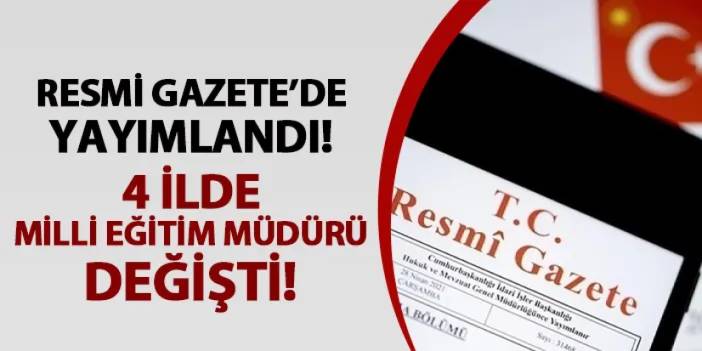 Sinop, Düzce, Uşak ve Tunceli İl Milli Eğitim Müdürleri değişti