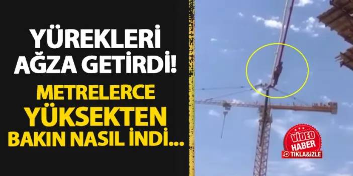 Elazığ'da inşaat işçisi yürekleri ağza getirdi! Metrelerce yüksekten bakın nasıl indi...