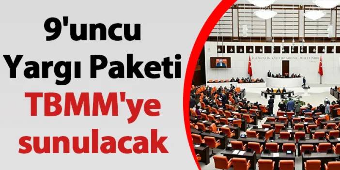 9'uncu Yargı Paketi TBMM'ye sunulacak