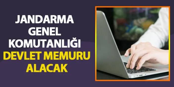 Jandarma Genel Komutanlığı 15 devlet memuru alacak