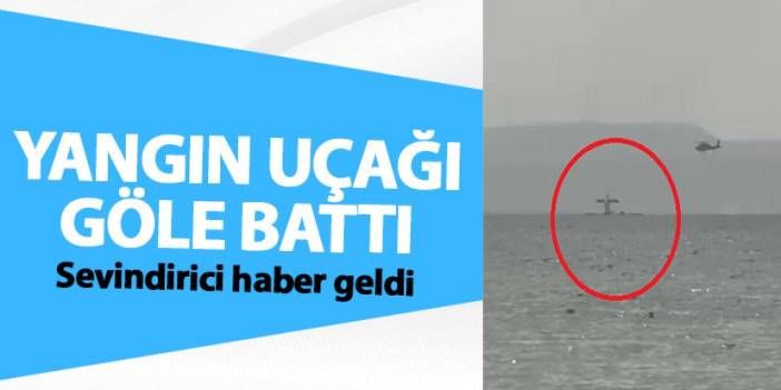 Aydın'da yangın söndürme uçağı suya battı!