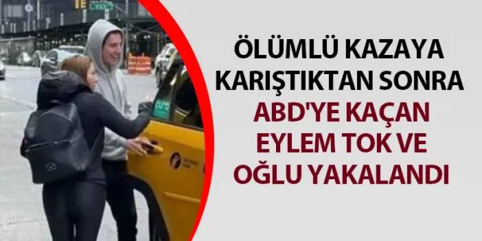 Eylem Tok ve oğlu ABD'de yakalandı!