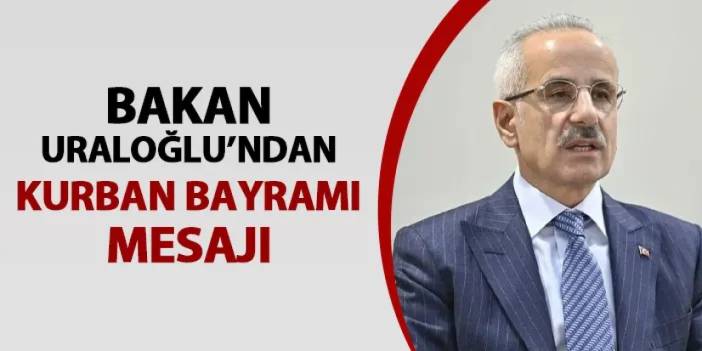 Bakan Uraloğlu'ndan Kurban Bayramı mesajı