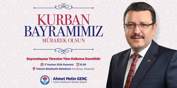 Trabzon Büyükşehir Belediye Başkanı Ahmet Metin Genç Kurban Bayramı mesajı - 2024