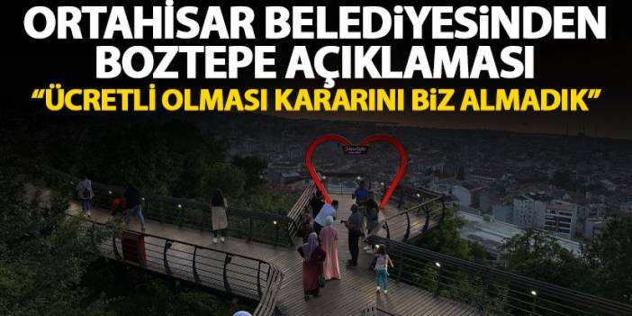 Ortahisar Belediyesi’nden ‘Seyir Terası’ Açıklaması "Ücretli olması kararını biz almadık"