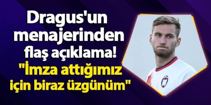 Dragus'un menajerinden flaş açıklama! "İmza attığımız için biraz üzgünüm"