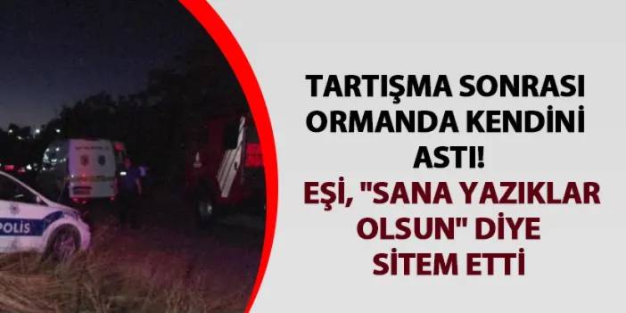 İstanbul'da eşiyle tartıştıktan sonra kendini astı