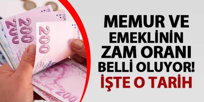 Memur ve emeklinin zam oranı belli oluyor! İşte o tarih