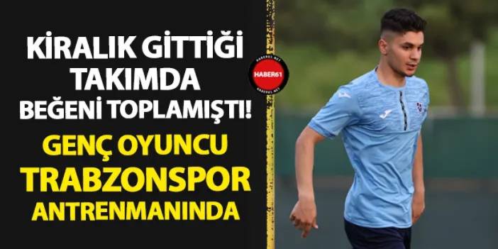 Kiralık gittiği takımda beğeni toplamıştı! Genç oyuncu Trabzonspor antrenmanında