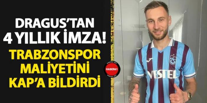 Trabzonspor Dragus'u KAP'a bildirdi! İşte maliyeti
