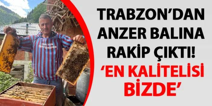 Trabzon’dan Anzer Balına rakip çıktı! ‘En kalitelisi bizde’
