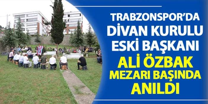 Trabzonspor'da Ali Özbak mezarı başında anıldı