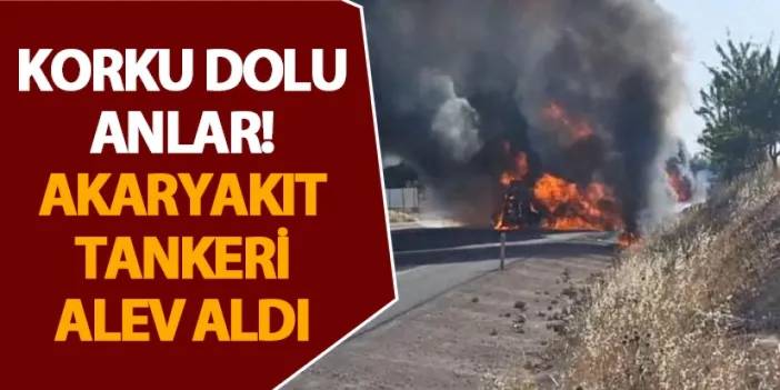 Adıyaman'da korku dolu anlar! Akaryakıt tankeri alev aldı