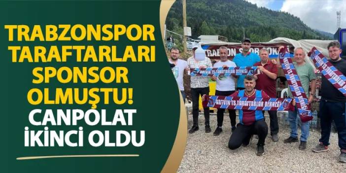 Trabzonspor taraftarları sponsor olmuştu! Canpolat ikinci oldu