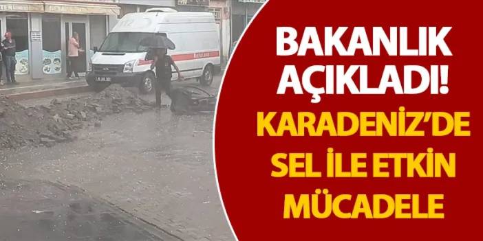 Bakanlık açıkladı! Karadeniz’de sel ile etkin mücadele