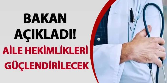 Bakan Rize’de açıkladı! Aile hekimlikleri güçlendirilecek