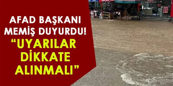 AFAD Başkanı Memiş: “Uyarılara dikkate alınmalı"