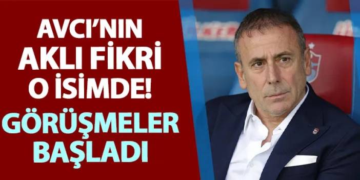 Avcı'nın aklı fikri o isimde! Trabzonspor'da temaslar başladı