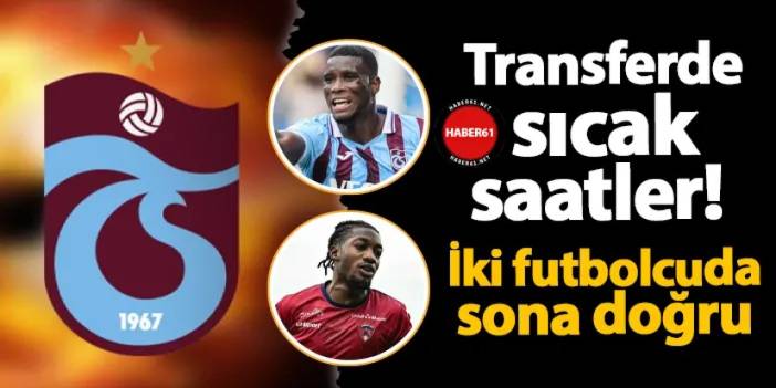 Trabzonspor'da geri sayıma geçildi! Taraftarın yolunu gözlediği iki isimde sona doğru