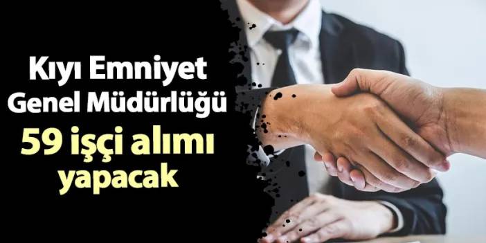 Resmi Gazete'de yayımlandı: Kıyı Emniyeti Genel Müdürlüğü 59 işçi alacak