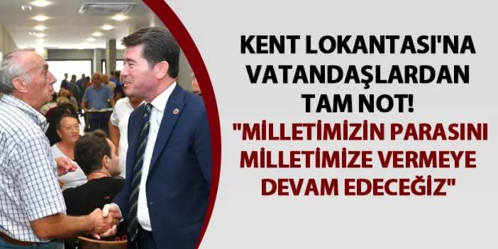 Kent Lokantası'na vatandaşlardan tam not! "Milletimizin parasını, milletimize vermeye devam edeceğiz"