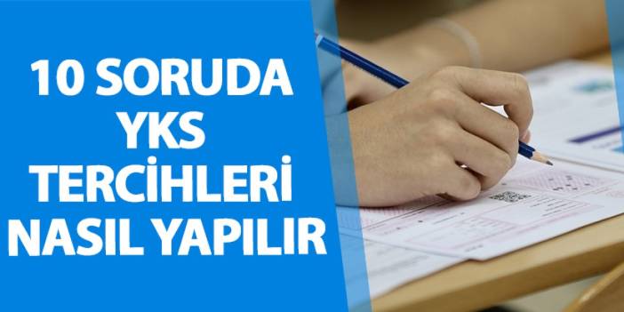 10 soruda YKS tercihi nasıl yapılır