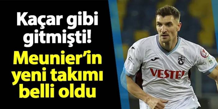 Trabzonspor'dan ayrılmıştı! Meunier yeni takımına imzayı attı