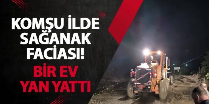 Giresun’da sağanak faciası! Bir ev yan yattı