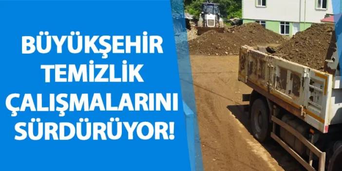 Büyükşehir temizlik çalışmalarını sürdürüyor!